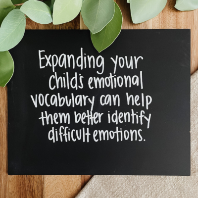 Expanding Your Child’s Emotional Vocabulary